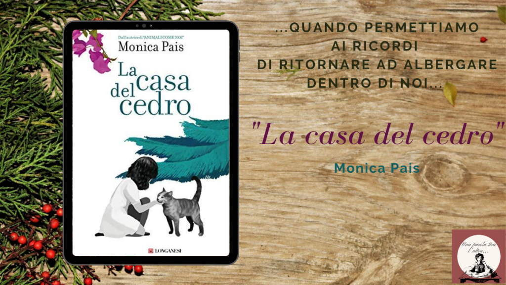 Recensione, La casa del cedro, Monica Pais, Longanesi, animali, libro sugli animali, amore per la natura, veterinaria più famosa d'Italia