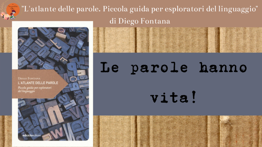 L'atlante delle parole, recensione libro saggio di Diego Fontana, linguaggio, etimologia, miti, curiosità, imparare divertendosi